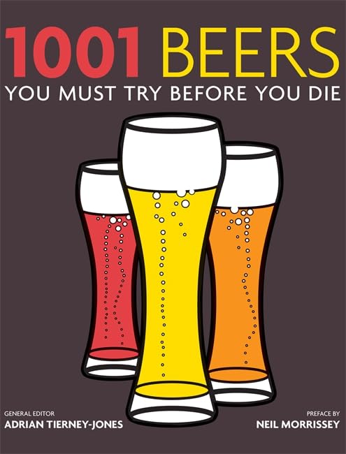 1001 Beers: You Must Try Before You Die: Amazon.co.uk: Tierney
